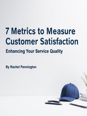 cover image of 7 Metrics to Measure Customer Satisfaction